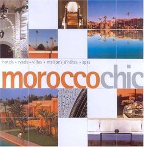Morocco Chic (Chic Guides) by Francoise Kuijper