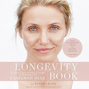 The Longevity Book: The Biology of Resilience, the Privilege of Time, and the New Science of Aging