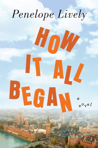 How It All Began: A Novel by Penelope Lively