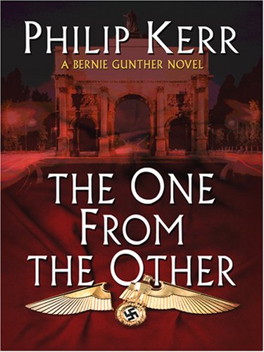 The One from the Other: A Bernie Gunther Novel by Philip Kerr
