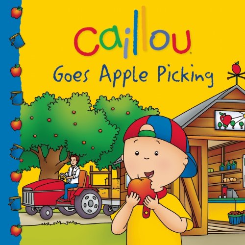 Caillou Goes Apple Picking by Danielle Patenaude  (Adapter),