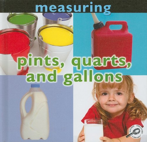 Measuring Pints, Quarts, and Gallons by Holly Karapetkova