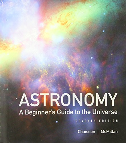 Astronomy: A Beginner's Guide to the Universe Plus MasteringAstronomy with eText -- Access Card Package by Eric Chaisson