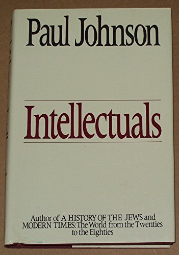 Intellectuals by Paul Johnson