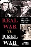 Suzanne Broderick, "Real War vs. Reel War: Veterans, Hollywood, and WWII" (Rowman and Littlefield, 2015)