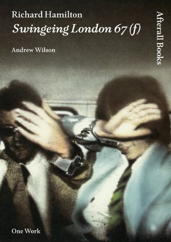 Richard Hamilton: Swingeing London 67 (One Work) by Andrew Wilson