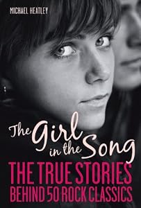 The Girl in the Song: The Stories Behind 50 Rock Classics