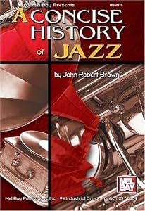 Mel Bay's Concise History of Jazz