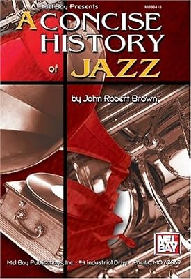 Mel Bay's Concise History of Jazz