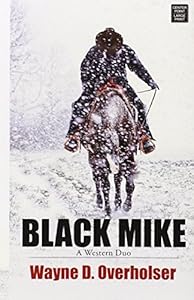 Black Mike: A Western Duo by Wayne D. Overholser