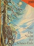 Die Nacht der Schnee-Eule - Jan Flieger