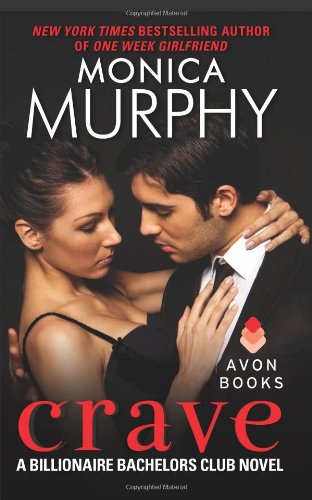 Crave: A Billionaire Bachelors Club Novel by Monica Murphy