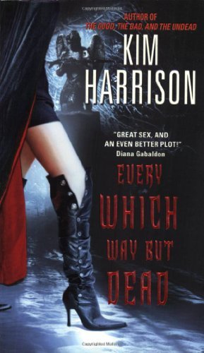 Every Which Way But Dead (The Hollows, Book 3) by Kim Harrison