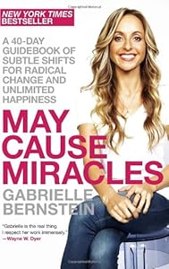 May Cause Miracles: A 40-Day Guidebook of Subtle Shifts for Radical Change and Unlimited Happiness
