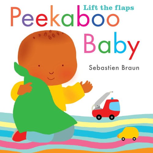 Peek-a-Boo Baby by Sebastian Braun 
			
			
		
		
		
       	 
       		
       			(Author, Illustrator)