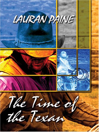 The Time of the Texan by Lauran Paine