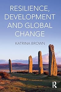 Resilience, Development and Global Change by Katrina Brown