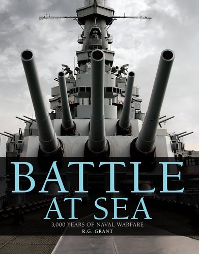 Battle at Sea: 3,000 Years of Naval Warfare by R. G. Grant