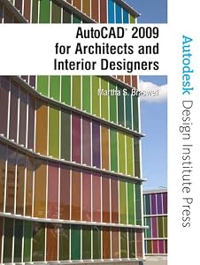 AutoCAD 2009 for Architects and Interior Designers by Martha S. Braswell
