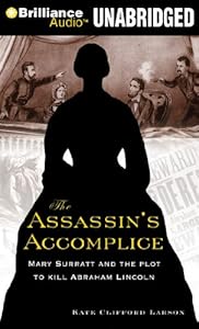 The Assassin's Accomplice: Mary Surratt and the Plot to Kill Abraham Lincoln