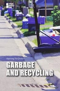 Garbage and Recycling (Opposing Viewpoints)