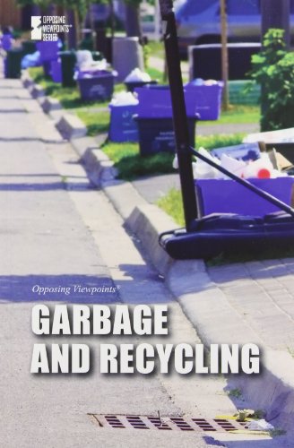 Garbage and Recycling (Opposing Viewpoints) by Greenhaven Editor