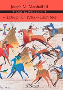 The Long Knives are Crying (Lakota Westerns)