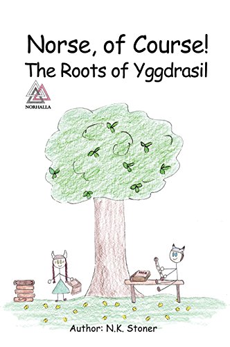 Norse, of Course!: The Roots of Yggdrasil