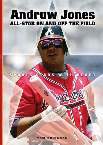 Andruw Jones: All-Star on and Off the Field (Sports Stars with Heart) by Tom Robinson