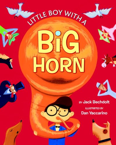 Little Boy with a Big Horn (A Golden Classic) by Dan Yaccarino