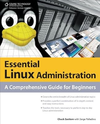 Essential Linux Administration: A Comprehensive Guide for Beginners