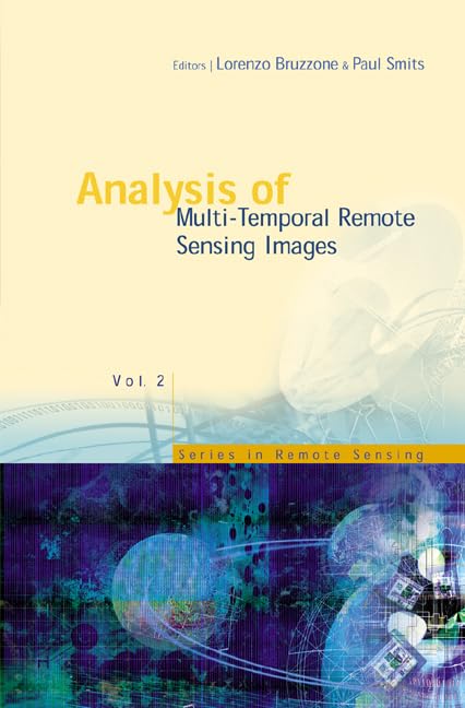 ANALYSIS OF MULTI-TEMPORAL REMOTE SENSING IMAGES - PROCEEDINGS OF THE FIRST INTERNATIONAL WORKSHOP ON MULTITEMP 2001 by Professor Lorenzo Bruzzone