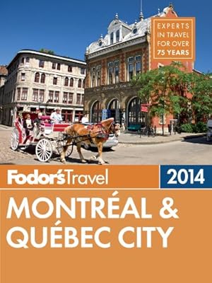 Fodor's Montreal & Quebec City 2014 (Full-color Travel Guide)