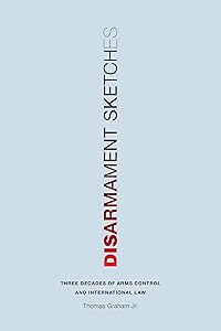 Disarmament Sketches: Three Decades of Arms Control and International Law (Donald R Ellegood Intnl Pub xx)