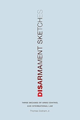 Disarmament Sketches: Three Decades of Arms Control and International Law (Donald R Ellegood Intnl Pub xx)