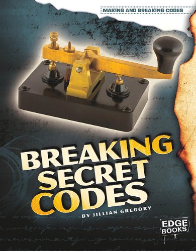 Breaking Secret Codes by Jillian Gregory