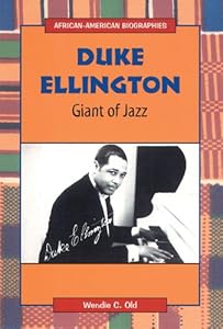 Duke Ellington: Giant of Jazz by Wendie C. Old