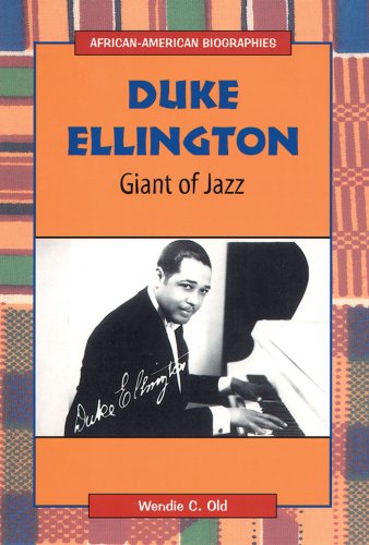 Duke Ellington: Giant of Jazz by Wendie C. Old