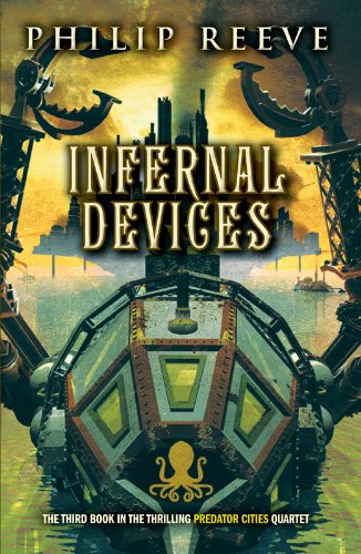 Predator Cities #3: Infernal Devices by Philip Reeve