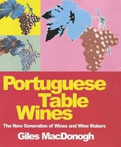 Portuguese Table Wines by Giles MacDonogh