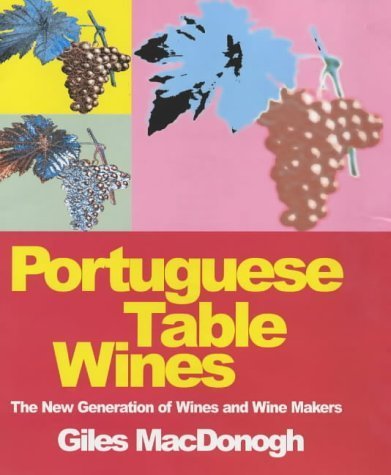Portuguese Table Wines by Giles MacDonogh