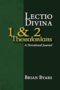 Lectio Divina: 1 & 2 Thessalonians by Brian Byars
