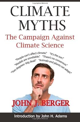 Climate Myths: The Campaign Against Climate Science