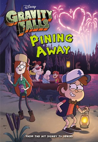 Gravity Falls Pining Away by Disney Book Group