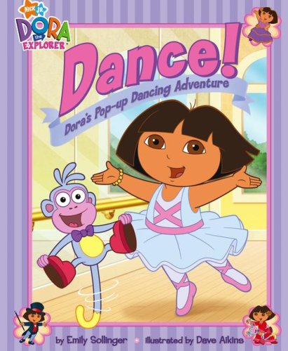 Dance!: Dora's Pop-up Dancing Adventure (Dora the Explorer (Simon & Schuster Hardcover)) by Dave Aikins