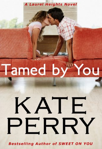 Tamed By You (A Laurel Heights Novel Book 7) by Kate Perry