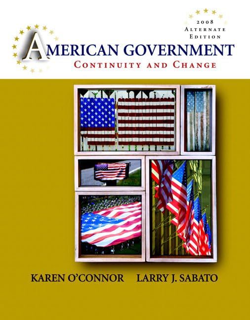 American Government: Continuity and Change, 2008 Alternate Edition (8th Edition) by Karen O'Connor