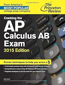 Cracking the AP Calculus AB Exam, 2015 Edition