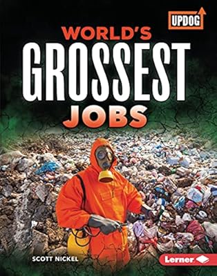 World's Grossest Jobs (World's Grossest (UpDog Books ™))