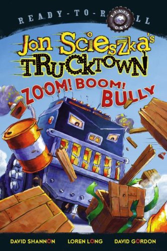 Zoom! Boom! Bully (Ready-To-Read Jon Scieszka's Trucktown - Level 1 (Quality)) by Jon Scieszka